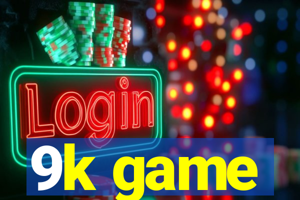 9k game